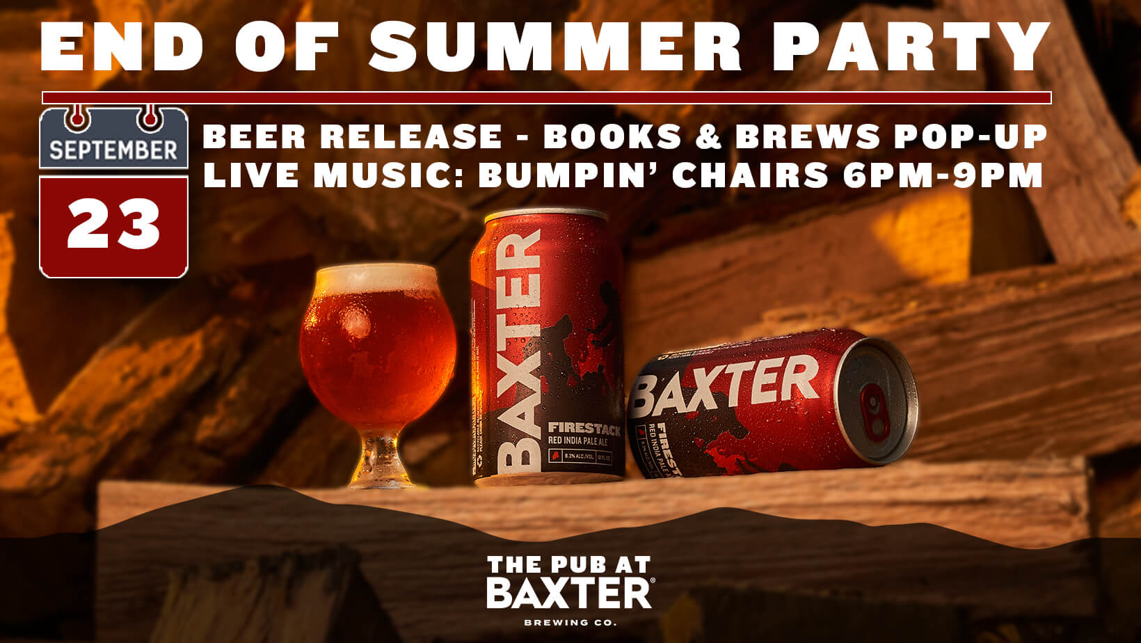Event graphic with a picture of Firestack red IPA from Baxter Brewing. Graphic reads: end of summer party - September 23 - beer release, books & brews pop-up, live music by bumpin' chairs 6-9PM